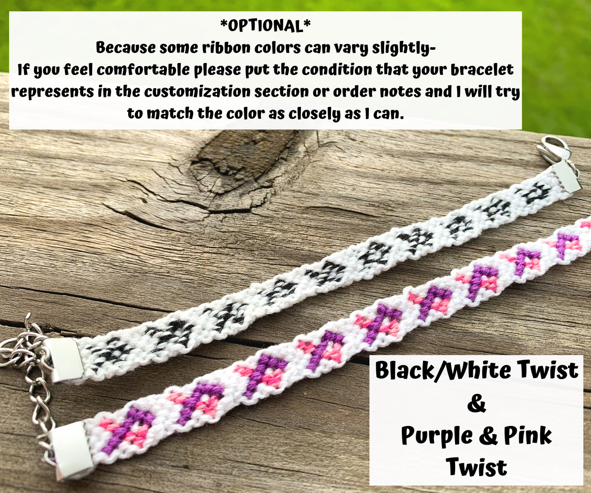 Optional because some ribbon colors vary slightly, if you feel comfortable please put the condition that your bracelet represents in the customization section or order notes and I will try to match the color as closely as I can.  The Black/White Twist and Purple Pink Twist ribbons are shown in the photo with white backgrounds. The twist looks like stripes of the colors. 