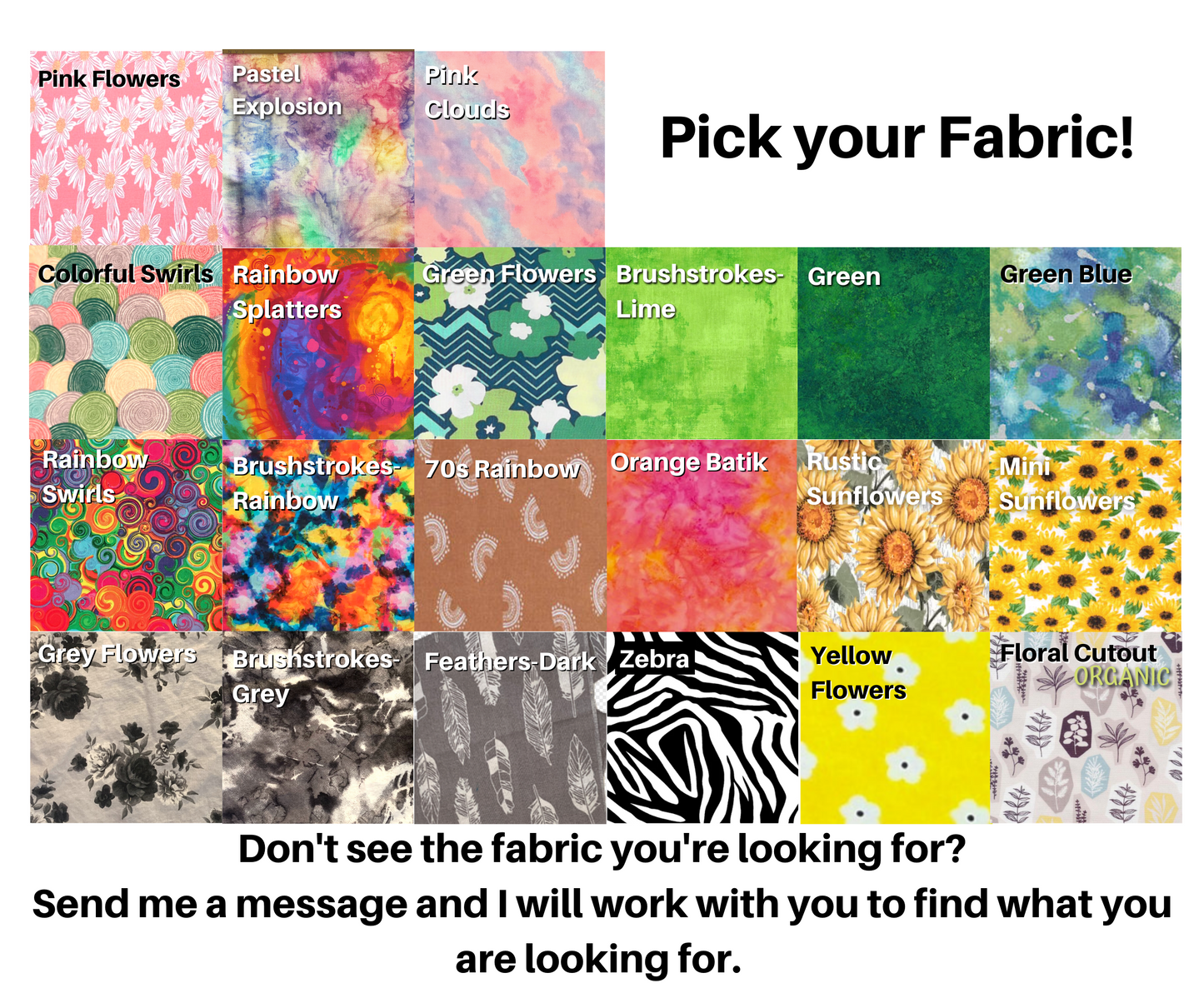 21 fabrics are shown in colors Pink, red, rainbow, green, orange, yellow, and greys. A note at the bottom says: Don't see the fabric you're looking for? Send me a message and I will work with you to find what you are looking for?