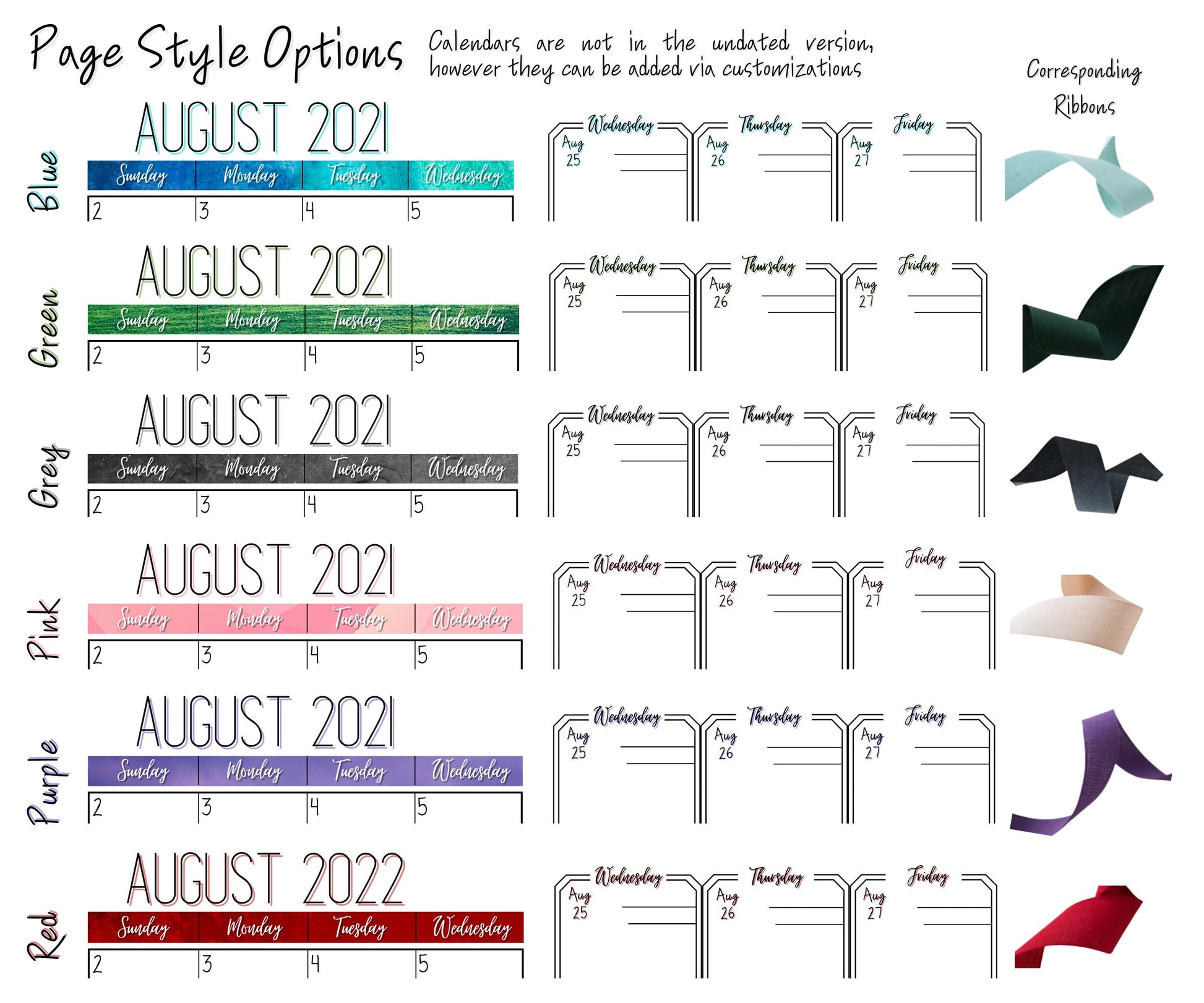 6 colors options are shown. Blue, Green, Grey, Pink, Purple, and Red. The colors for the days of the week for months is shown as well as the header on the main pages which have a shadow of a matching color. On the right is a column called corresponding ribbons that show the color of each ribbon that is attached as a bookmark, the color matches but the shade varies. A note says calendars are not in the undated version, however they can be added via customizations.